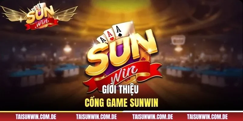 Giới thiệu cổng game SUNWIN