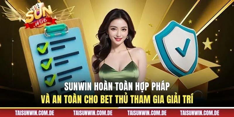 SUNWIN hoàn toàn hợp pháp và an toàn cho bet thủ tham gia giải trí